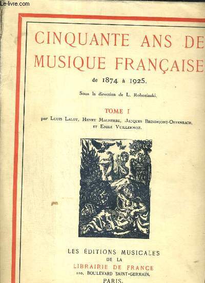 CINQUANTE ANS DE MUSIQUE FRANCAISE DE 1874 A 1925 - 2 TOMES 1 + 2