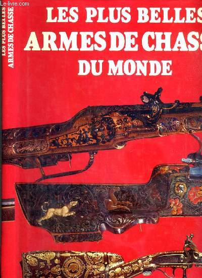 LES PLUS BELLES ARMES DE CHASSE DU MONDE