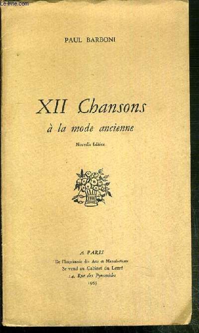 XII CHANSONS A LA MODE ANCIENNE - NOUVELLE EDITION - EXEMPLAIRE N113 / 300 SUR ALFAMA