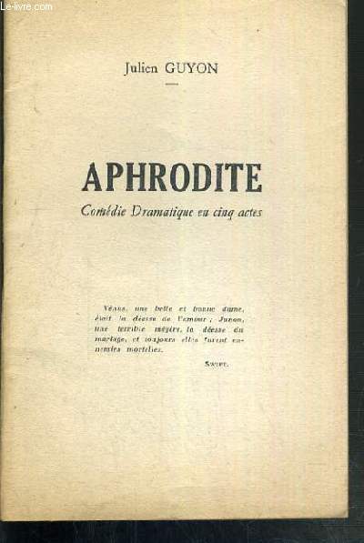 APHRODITE - COMEDIE DRAMATIQUE EN CINQ ACTES