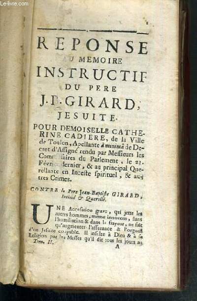 REPONSE AU MEMOIRE INSTRUCTIF DU PERE J.P. GIRARD JESUITE + RECUEIL GENERAL DES PIECES CONTENUES AU PROCEZ DU PERE J.-B. GIRARD - SUITE DU SECOND VOLUME.