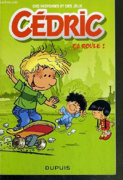 CEDRIC DES HISTOIRES ET DES JEUX - CA ROULE !