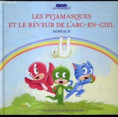 LES PYJAMASQUES ET LE REVEUR DE L'ARC-EN-CIEL