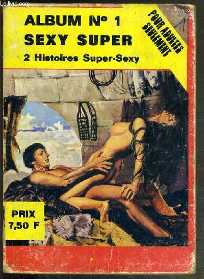 ALBUM N1 - SEXY SUPER - 2 HISTOIRES SUPER-SEXY: SALAMALEKS & CO + SUEURS CHAUDES.