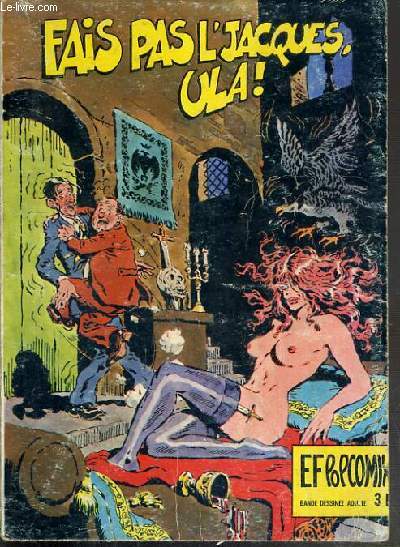 FAIS PAS L'JACQUES, ULA ! / EF POP COMIX - N6 - AOUT 1976