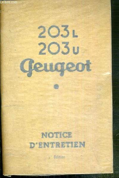 203 L - 203 U PEUGEOT - NOTICE D'ENTRETIEN - 1re EDITION