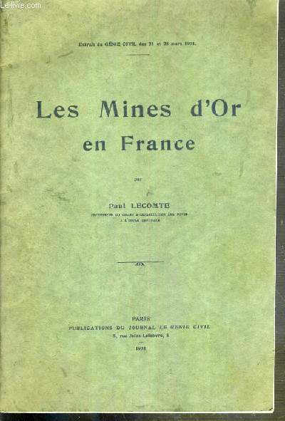 LES MINES D'OR EN FRANCE - EXTRAITS DU GENIE CIVIL DES 21 ET 28 MARS 1931