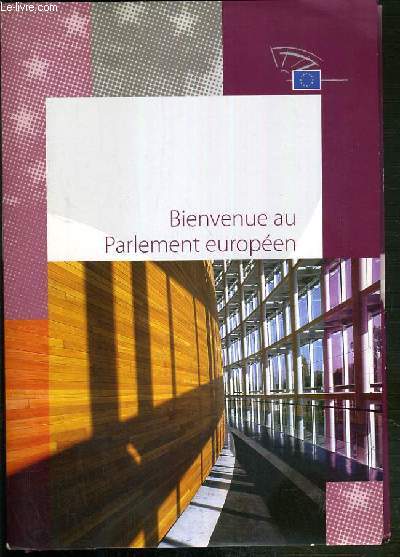 BIENVENUE AU PARLEMENT EUROPEEN + 1 DVD INCLUS