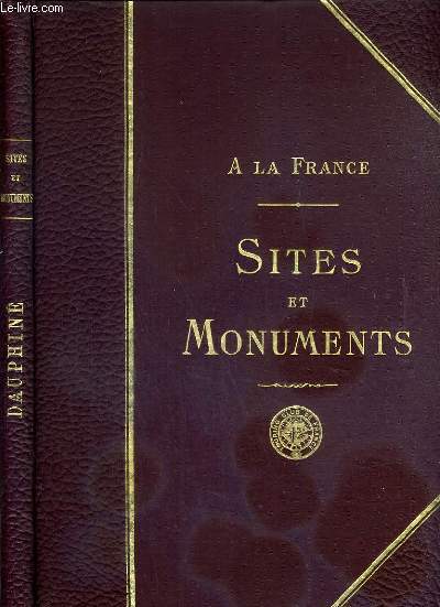 LE DAUPHINE (HAUTES-ALPES - DROME - ISERE) / SITES ET MONUMENTS A LA FRANCE
