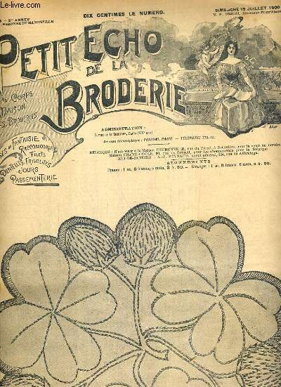 PETIT ECHO DE LA BRODERIE - N 28 - DIMANCHE 15 JUILLET 1900 - les Fraises: dessous de coupe  fraises modele de Mme Garcia - histoire de coton - rideau en Renaissance application sur tulle pour garniture de lit d'enfant - coin de mouchoir brod..