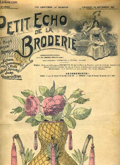 PETIT ECHO DE LA BRODERIE - N 39 - DIMANCHE 29 SEPT. 1901 - flaschetto porte-fleurs - les petits reins - bas de rochet pour eveque et abb, en application sur tulle - suite du coussin Marie-Antoinette en detelle renaissance - lingerie pour fillettes.