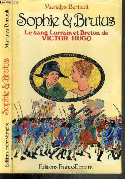 SPHIE ET BRUTUS - LE SANG LORRAIN ET BRETON DE VICTOR HUGO