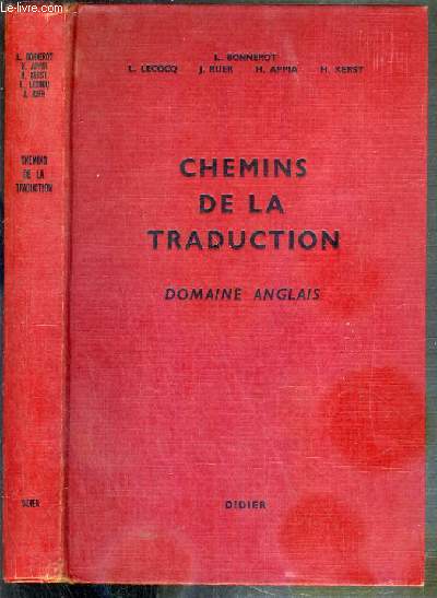 CHEMINS DE LA TRADUCTION - DOMAINE ANGLAIS - DU FRANCAIS A L'ANGLAIS / DE L'ANGLAIS AU FRANCAIS / BIBLIOTHEQUE DE STYLISTIQUE COMPAREE IV.
