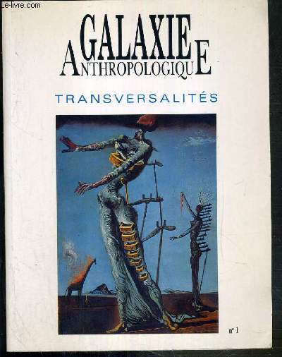 GALAXIE ANTHROPOLOGIQUE - TRANSVERSALITES N1 - AVRIL 1992
