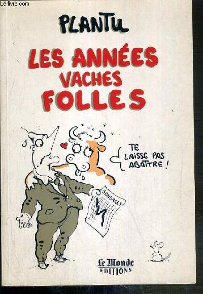 LES ANNEES VACHES FOLLES - TE LAISSE PAS ABATTRE!