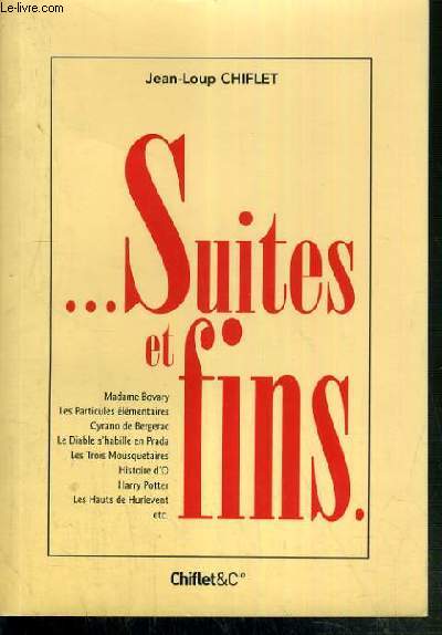 SUITES ET FINS - MADAME BOVARY - LES PARTICULES ELEMENTAIRES - CYRANO DE BERGERAC - LE DIABLE S'HABILLE EN PRADA...