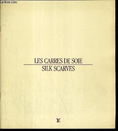 LES CARRES DE SOIE - SILK SCARVES - LOUIS VUITTON - PLAQUETTE PUBLICITAIRE / TEXTE EN ANGLAIS ET EN FRANCAIS