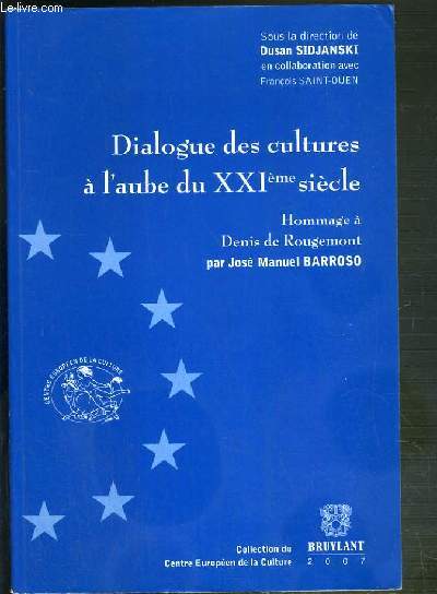 DIALOGUE DES CULTURES A L'AUBE DU XXIe SIECLE - HOMMAGE A DENIS DE ROUGEMONT PAR JOSE MANUEL BARROSO