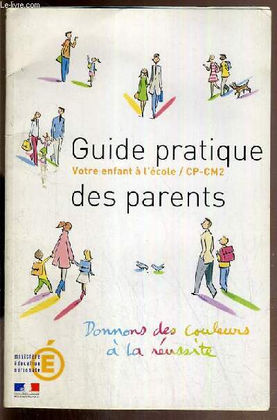 GUIDE PRATIQUE DES PARNTS - VOTRE ENFANTS A L'ECOLE / CP-CM2 - PROGRAMME PUBLIES DANS LE BULLETIN OFFICIEL HORS SERIE N3 DU 19 JUIN 2008.