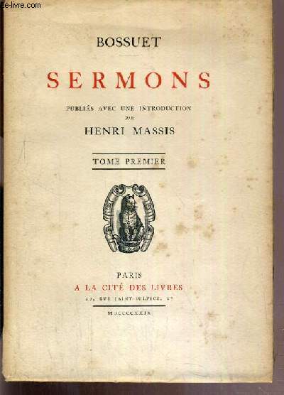 SERMONS - PUBLIES AVEC UNE INTRODUCTION PAR HENRI MASSIS - TOME PREMIER