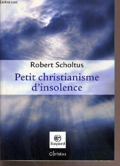 PETIT CHRISTIANISME D'INSOLENCE / COLLECTION CHRISTUS