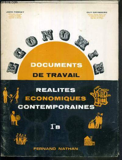 ECONOMIE - DOCUMENTS DE TRAVAIL - REALITES ECONOMIQUES CONTEMPORAINES - 1ere B