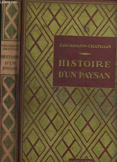 HISTOIRE D'UN PAYSAN - HISTOIRE DE LA REVOLUTION FRANCAISE RACONTEE PAR UN PAYSAN / COLLECTION DES GRANDS ROMANCIERS