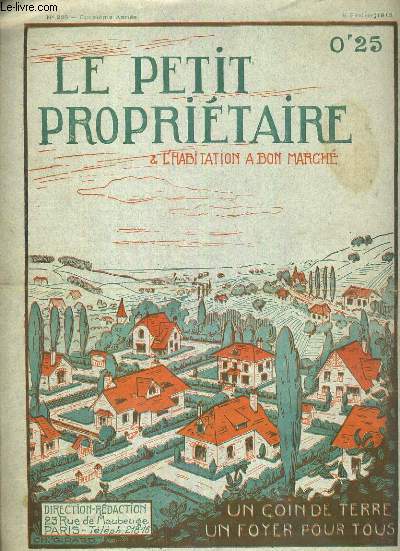 LE PETIT PROPRIETAIRE ET L'HABITATION A BON MARCHE - N 238 - 5 FEVRIER 1913 - 12eme ANNEE - la ville nouvelle, l'art d'amenager les villes est, en France, en retard sur tous les autres -  propos du derasement.. - pavillon  Lany..