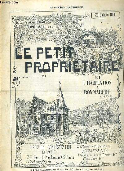 LE PETIT PROPRIETAIRE ET L'HABITATION A BON MARCHE REUNIS - N 186 - 20 OCTOBRE 1910 - 9eme ANNEE - les enseignements du salon d'Automne, le meuble et la decoration, art munichois, art francais - un pavillon de 11.500 francs - le bureau par Steph. Hello