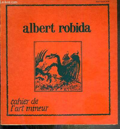 CAHIER DE L'ART MINEUR N8 - NOVEMBRE 1976 - ALBERT ROBIDA 1848-1926