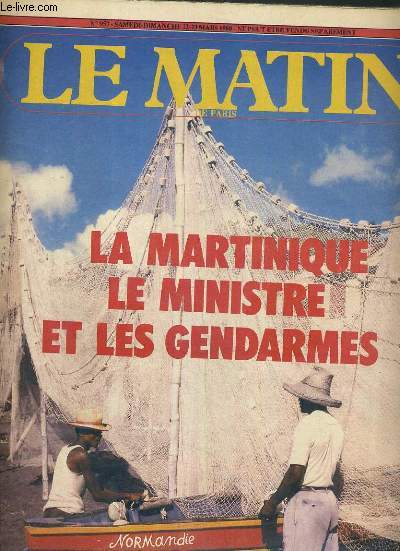 LE MATIN DE PARIS - N 957 - SAMEDI-DIMANCHE 22-23 MARS 1980 - LA MARTINIQUE, LE MINISTRE ET LES GENDARMES - le tissu de mensonges - vaincre la faim - le reve d'Olympie - le plus long tournage de tous les temps...