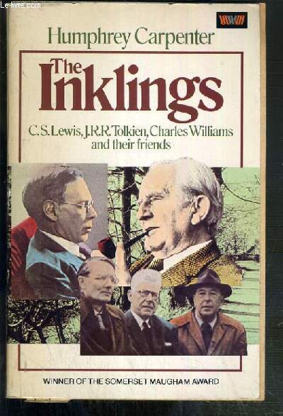 THE INKLINGS - C.S. LEWIS, J.R.R. TOLKIEN, CHARLES WILLIAMS AND THEIR FRIENDS - TEXTE EXCLUSIVEMENT EN ANGLAIS