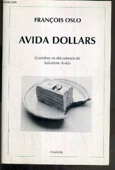 AVIDA DOLLARS - GRANDEUR ET DECADENCE DE SALVATORE AVIDA