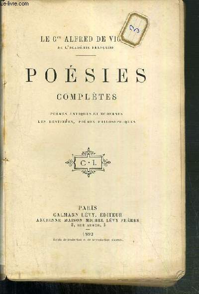 POESIES COMPLETES - POEMES ANTIQUES ET MODERNES - LES DESTINEES, POEMES PHILOSOPHIQUES.