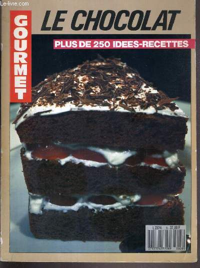 GOURMET - LE CHOCOLAT - PLUS DE 250 IDEES-RECETTES