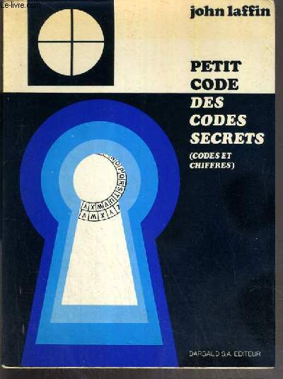 PETIT CODE DES CODES SECRETS (CODES ET CHIFFRES) / COLLECTION ESPIONNAGE VERITE