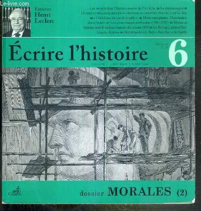 ECRIRE L'HISTOIRE - N6 - AUTOMNE 2010 - HISTOIRE - LITTERATURE - ESTHETIQUE - DOSSIER MORALES (2)