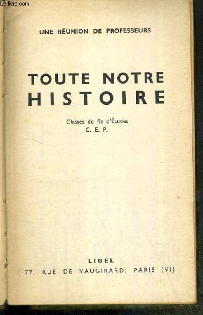 TOUTE NOTRE HISTOIRE - CLASSES DE FIN D'ETUDES C.E.P.