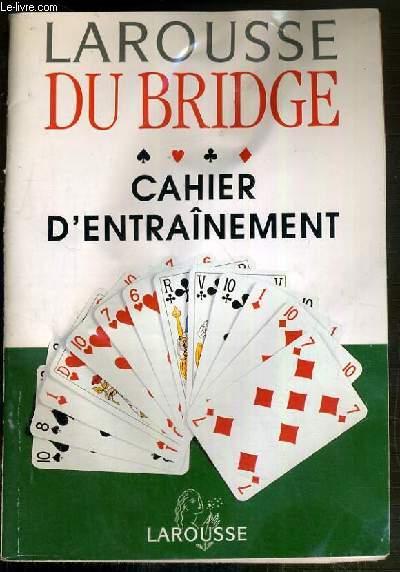 LAROUSSE DU BRIDGE - CAHIER D'ENTRAINEMENT