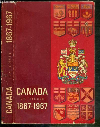 CANADA, UN SIECLE 1867-1967