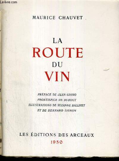 LA ROUTE DU VIN - EXEMPLAIRE N7103 / 7400 SUR VELIN PUR FIL BLANC DE RIVES - cote-du-thone - costieres - pays de montpellier - valle de l'Herault - cotes de l'arb et du vernazobre - minervois - corbieres - roussillon - narbonnais.