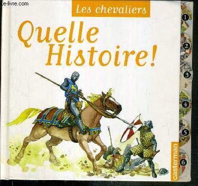 LES CHEVALIERS - QUELLE HISTOIRE !