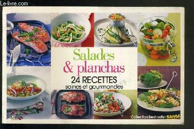 SALADES & PLANCHAS - 24 RECETTES SAINES ET GOURMANDES / COLLECTION BEST-SELLER SANTE MAGAZINE