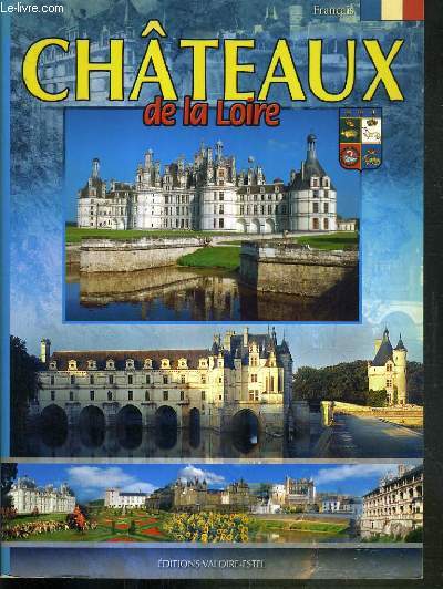 CHATEAUX DE LA LOIRE - 66 SITES - 342 PHOTOS - PRODUCTION LECONTE.