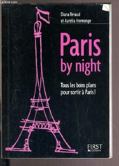 PARIS BY NIGHT - TOUS LES BONS PLANS POUR SORTIR A PARIS!