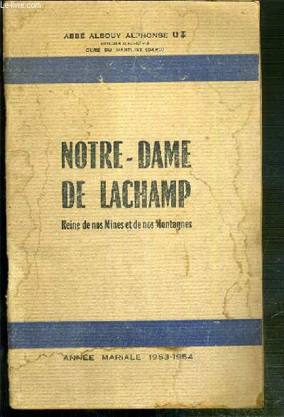 NOTRE-DAME DE LACHMP - REINE DE NOS MINES ET DE NOS MONTAGNES - ANNEE MARIALE 1953-1954