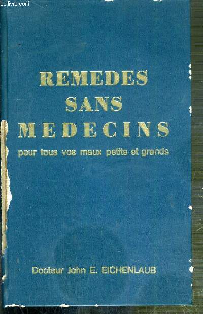 REMEDES SANS MEDECINS POUR TOUS VOS MAUX PETITS ET GRANDS