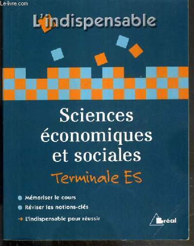 L'INDISPENSABLE - SCIENCES ECONOMIQUES ET SOCIALES - TERMINALE ES.