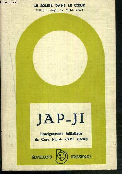JAP-JI - ENSEIGNEMENT INITIATIQUE DU GURU NANAK (XVIe SIECLE) / COLLECTION LE SOLEIL DANS LE COEUR 2