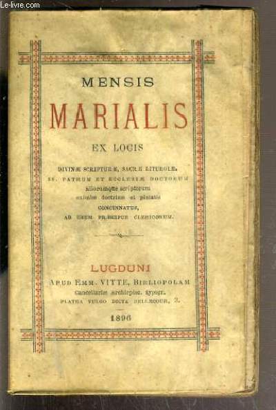 MENSIS MARIALIS EX LOCIS - DIVINAE SCRIPTURAE SACRAE LITURGIAE, SS PATRUM ET ECCLESIAE DOCTORUM - TEXTE EXCLUSIVEMENT EN LATIN